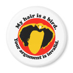 My hair is a bird magnets