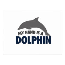 My hand is a dolphin post card