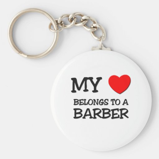 My Heart Belongs To A BARBER Key Chains