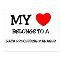 My Heart Belongs To A DATA PROCESSING MANAGER Postcard