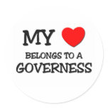 My Heart Belongs To A GOVERNESS Round Stickers