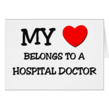 My Heart Belongs To A HOSPITAL DOCTOR Card