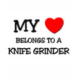 My Heart Belongs To A KNIFE GRINDER t-shirts