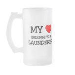 My Heart Belongs To A LAUNDERER mugs