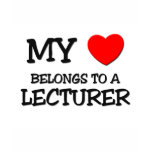 My Heart Belongs To A LECTURER t-shirts