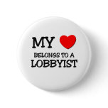 My Heart Belongs To A LOBBYIST buttons