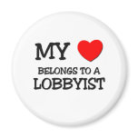 My Heart Belongs To A LOBBYIST magnets