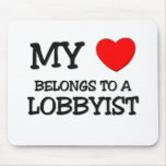 My Heart Belongs To A LOBBYIST mousepads