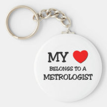 My Heart Belongs To A METROLOGIST Key Chains