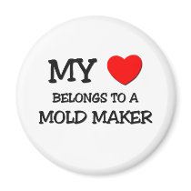 My Heart Belongs To A MOLD MAKER