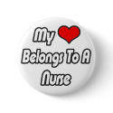 My Heart Belongs To A Nurse buttons