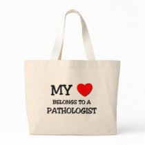 My Heart Belongs To A PATHOLOGIST Bags