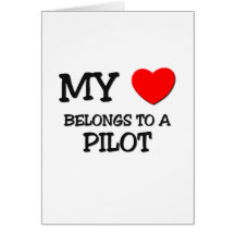 My Heart Belongs To A PILOT Greeting Cards