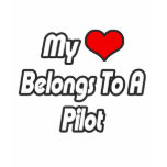 My Heart Belongs To A Pilot t-shirts