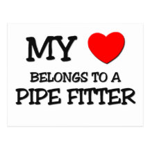 My Heart Belongs To A PIPE FITTER Post Cards