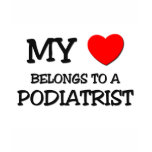 My Heart Belongs To A PODIATRIST