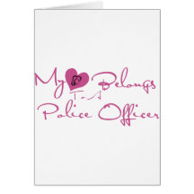 My Heart Belongs to a Police Officer Greeting Cards