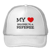 My Heart Belongs To A REFEREE Hat