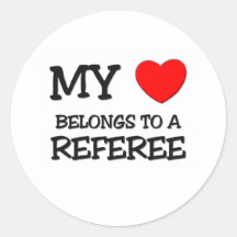 My Heart Belongs To A REFEREE Round Sticker
