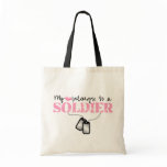 My heart belongs to a Soldier Tote Bag