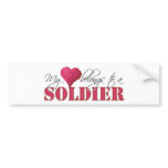 My Heart Belongs to A Soldier bumper stickers