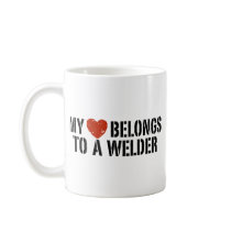 My Heart Belongs to a Welder Coffee Mug