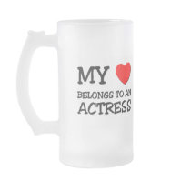 My Heart Belongs To An ACTRESS Coffee Mug