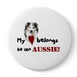 My heart belongs to an Aussie! Button