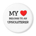 My Heart Belongs To An UPHOLSTERER magnets