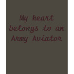 My heart belongs to anArmy Aviator t-shirts