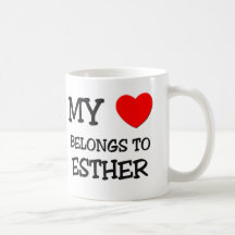 My Heart Belongs To ESTHER Coffee Mugs