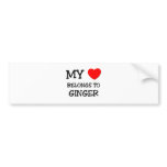 My Heart Belongs To GINGER bumper stickers