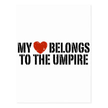 My Heart Belongs To The Umpire Post Card