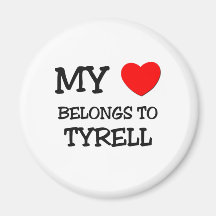 My Heart Belongs to Tyrell Magnets
