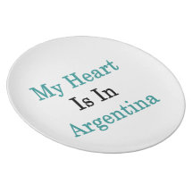 My Heart Is In Argentina Dinner Plate