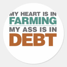 My Heart is in Farming but... Round Stickers
