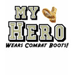 My Hero Wears Combat Boots! t-shirts