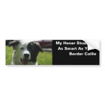My Honour Student’s As Smart As Your Border Collie Bumper Stickers