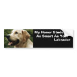 My Honour Student’s As Smart As Your Labrador Bumper Stickers