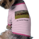 My Horse friends Dog Clothing