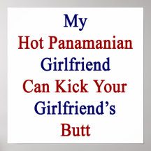 My Hot Panamanian Girlfriend Can Kick Your Girlfri Print