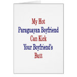My Hot Paraguayan Boyfriend Can Kick Your Boyfrien Greeting Card