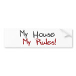 My House My Rules bumper stickers