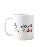My House My Rules mugs