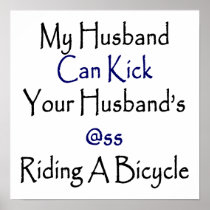 My Husband Can Kick Your Husband's Ass Riding A Bi Print