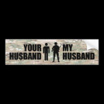 My Husband is in the Military bumper stickers