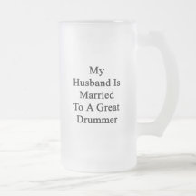 My Husband Is Married To A Great Drummer Coffee Mug