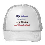 My husband is serving so yours won't be drafted! mesh hats