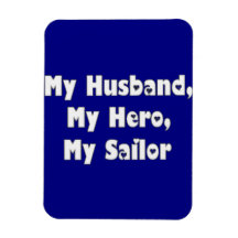 My Husband, My Hero, My Sailor Flexible Magnets