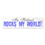 My Husband Rocks My World Bumper Sticker bumper stickers